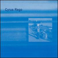 Cyrus Rego - Cyrus Rego lyrics