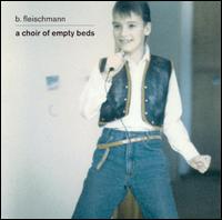 B. Fleischmann - A Choir of Empty Beds lyrics