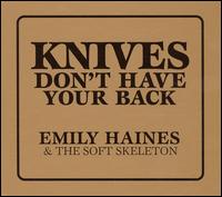 Emily Haines - Knives Don't Have Your Back lyrics
