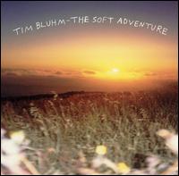 Tim Bluhm - The Soft Adventure/Colts lyrics