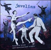 Javelins - Terrific Times and Unrehearsed Crimes lyrics