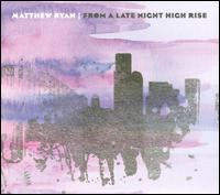 Matthew Ryan - From a Late Night High Rise lyrics