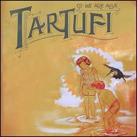 Tartufi - So We Are Alive lyrics