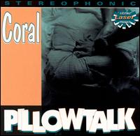 Coral - Pillow Talk lyrics