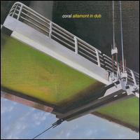 Coral - Altamont in Dub lyrics
