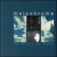 Melochrome - Music We Make lyrics