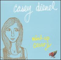 Casey Dienel - Wind-Up Canary lyrics