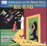Beau Hunks - Celebration on the Planet Mars: A Tribute to Raymond Scott lyrics