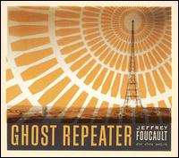 Jeffrey Foucault - Ghost Repeater lyrics