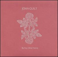John Guilt - By Any Other Name lyrics