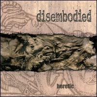 Disembodied - Heretic lyrics