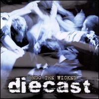 Diecast - Undo the Wicked lyrics