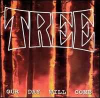 Tree - Our Day Will Come lyrics
