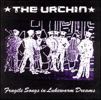 Urchin - Fragile Songs in Lukewarm Dreams lyrics
