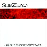 Subzero - Happiness Without Peace lyrics