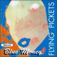Flying Pickets - Blue Money lyrics