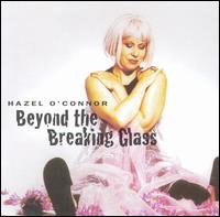 Hazel O'Connor - Beyond the Breaking Glass lyrics