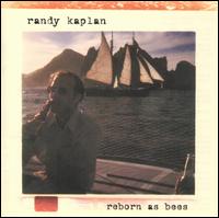 Randy Kaplan - Reborn as Bees lyrics