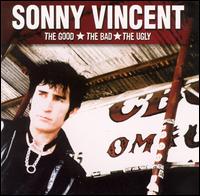 Sonny Vincent - The Good, the Bad and the Ugly lyrics