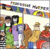Professor Murder - Professor Murder Rides the Subway lyrics