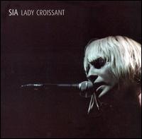 Sia - Lady Croissant [live] lyrics