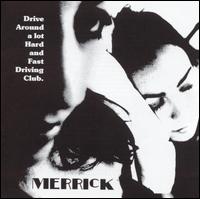 Merrick - Drive Around A Lot Hard And Fast Driving Club lyrics