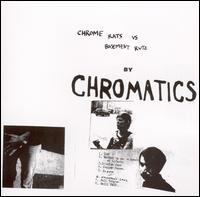 The Chromatics - Chrome Rats vs. Basement Rutz lyrics