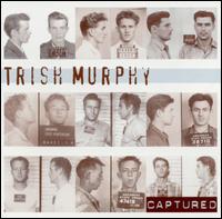 Trish Murphy - Captured [live] lyrics