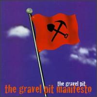 The Gravel Pit - The Gravel Pit Manifesto lyrics