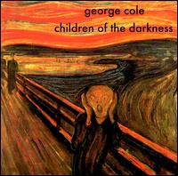 George Cole - George Cole & The Children of the Darkness lyrics