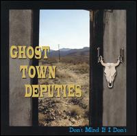 Ghost Town Deputies - Don't Mind If I Don't lyrics