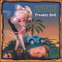 Pinwheel - Trouble Doll lyrics