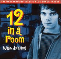 Mark Johnson - 12 in a Room lyrics