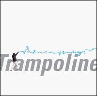 Trampoline - I Want One of Everybody lyrics
