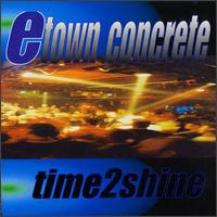 E-Town Concrete - Time2Shine lyrics