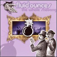 Fluid Ounces - The Whole Shebang lyrics