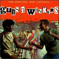 Guns N' Wankers - For Dancing and Listening lyrics