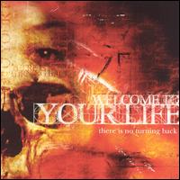 Welcome to Your Life - There Is No Turning Back lyrics