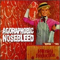 Agoraphobic Nosebleed - Honky Reduction lyrics