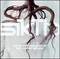 Sikth - Trees Are Dead and Dried Out Wait for Something Wild lyrics