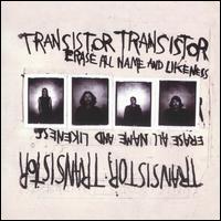 Transistor Transistor - Erase All Names and Likeness lyrics