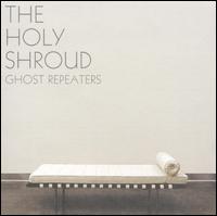 Holy Shroud - Ghost Repeaters lyrics