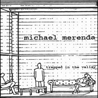 Michael Merenda - Trapped in the Valley lyrics
