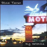 Steve Tannen - Big Se?orita lyrics