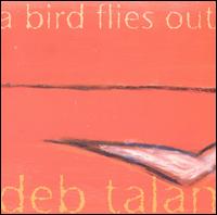 Deb Talan - A Bird Flies Out lyrics