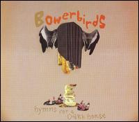 Bowerbirds - Hymns for a Dark Horse lyrics
