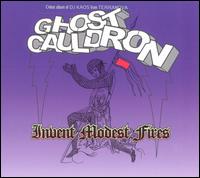 Ghost Cauldron - Invent Modest Fires lyrics