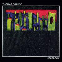 Thomas DiMuzio - Headlock lyrics