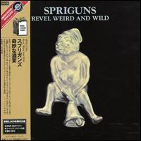 Spriguns - Revel Weird & Wild lyrics