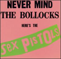 The Sex Pistols - Never Mind the Bollocks Here's the Sex Pistols lyrics